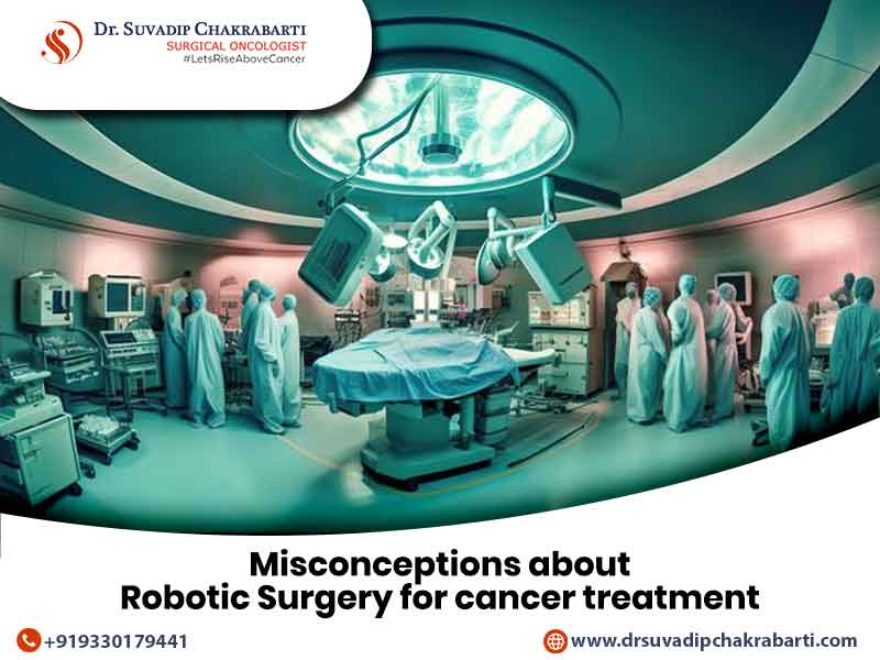 Misconceptions about Robotic Surgery for cancer treatment