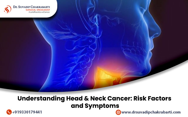 Understanding Head & Neck Cancer: Risk Factors and Symptoms