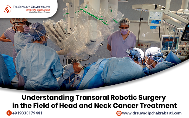 Understanding Transoral Robotic Surgery in the Field of Head and Neck Cancer Treatment